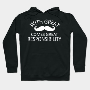 with great mustache comes great responsibility Hoodie